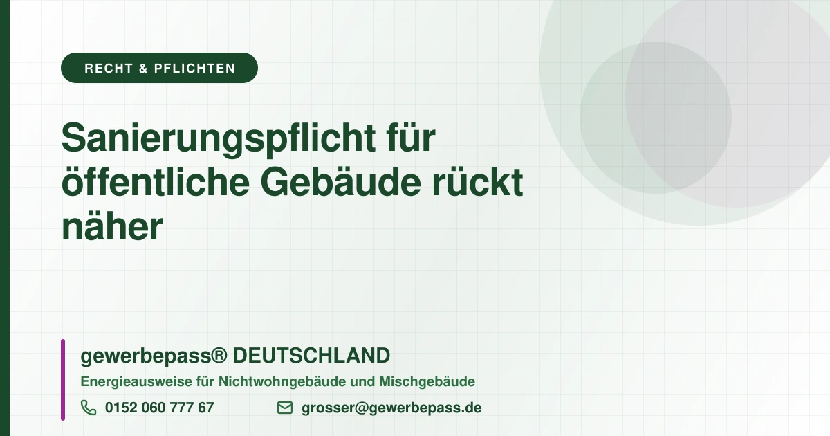 Sanierungspflicht für öffentliche Gebäude rückt näher, gewerbepass DEUTSCHLAND, Tel. 0152 060 777 67