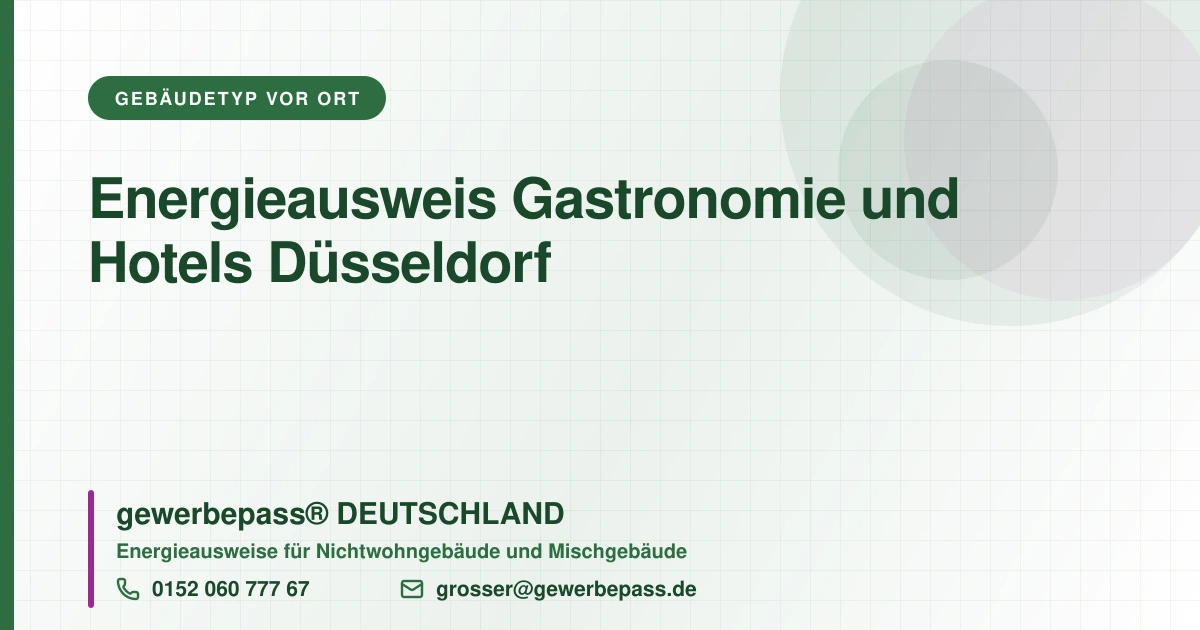 Energieausweis Gastronomie und Hotels Düsseldorf, Bedarfsausweis nach DIN V 18599, gewerbepass® DEUTSCHLAND, Tel. 0152 060 777 67