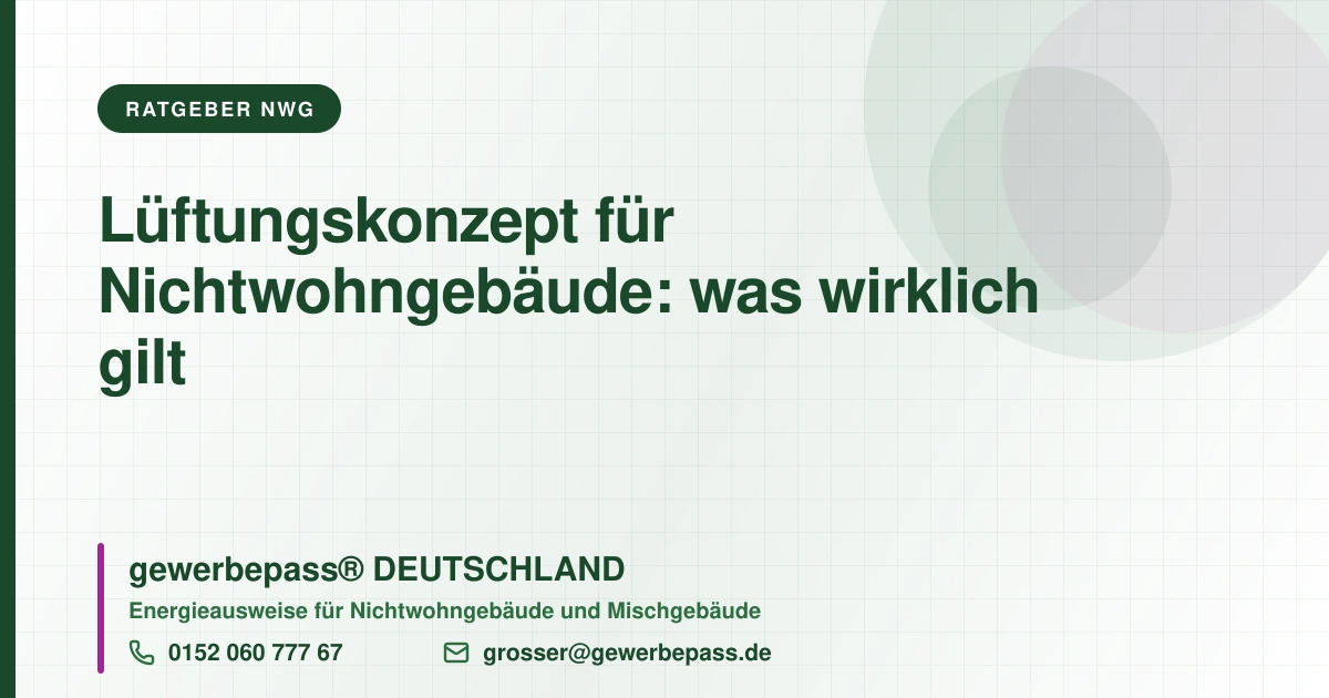 Lüftungskonzept für Nichtwohngebäude, gewerbepass DEUTSCHLAND, Tel. 0152 060 777 67